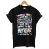 Maybe it’s not my weekend but it’s going to be my year All Time Low Band Merch T-Shirt KM