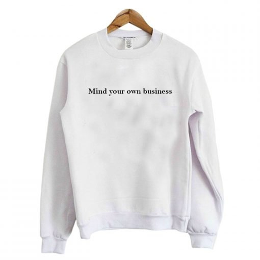 Mind Your Own Business Sweatshirt KM