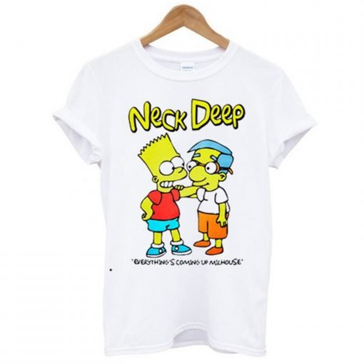 Neck Deep Everything’s Coming Up Milhouse T Shirt KM