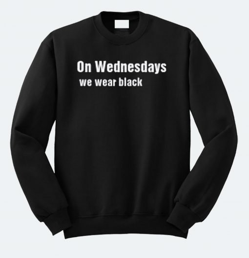One Wednesdays We Wear Black Sweatshirt KM