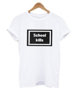 School Kills T-Shirt KM