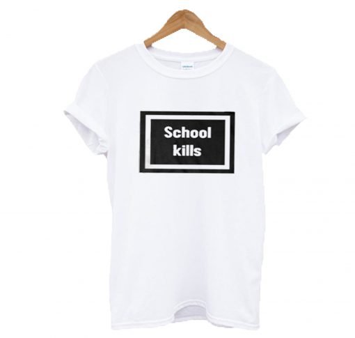 School Kills T-Shirt KM