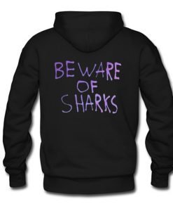 Beware Of Sharks Hoodie KM