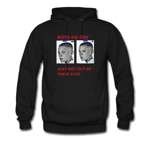 Boys Do Cry Just Not Out Of Their Eyes Hoodie KM - Kendrablanca