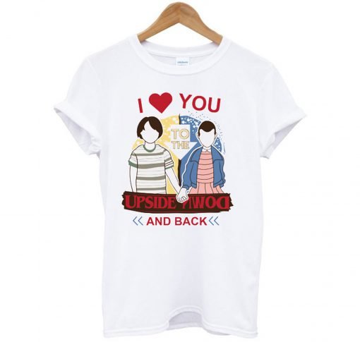 I Love You to the Upside Down and Back T Shirt KM