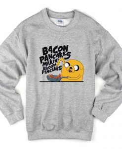 Bacon pancakes makin’ bacon pancakes sweatshirt KM