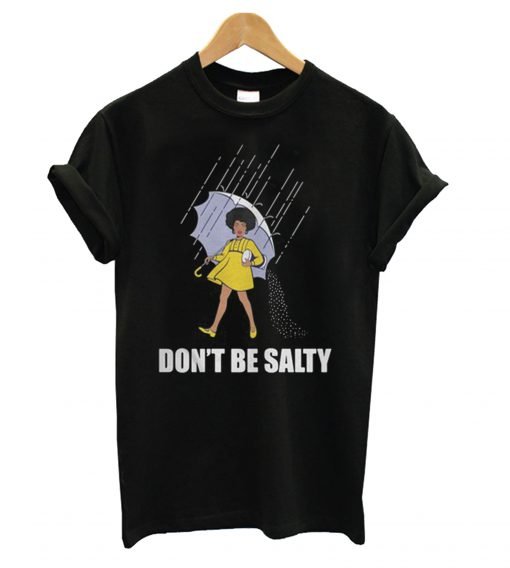 Don’t Be Salty Black T Shirt KM