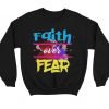 Faith Over Fear Sweatshirt KM