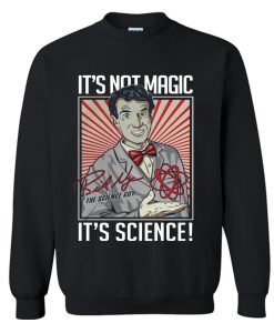 It’s Not Magic It’s Science sweatshirt KM