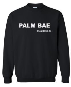 Palm Bae Life Sweatshirt KM