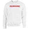 Pseudoscience Netflix Inspired Sweatshirt KM