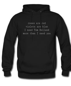 Roses Are Red Violets Are Blue Tom Holland Hoodie KM
