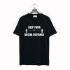 Social Distancing - Social Distance T-Shirt KM