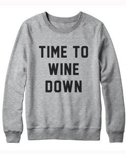 Time to Wine Down Sweatshirt KM