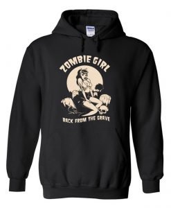 Zombie Girl Back From The Grave Hoodie KM