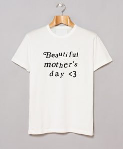 Beautiful Mothers Day T Shirt KM