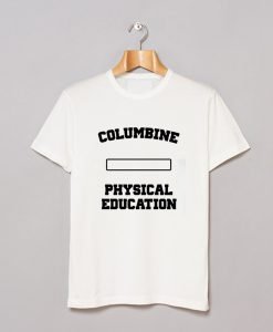 Columbine Physical Education T Shirt KM