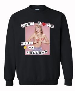 Don’t Fuck With My Freedom Sweatshirt KM