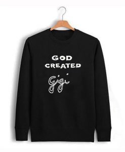 God created gigi Sweatshirt KM