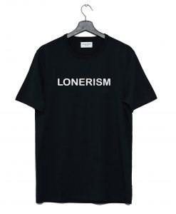 Lonerism T Shirt KM