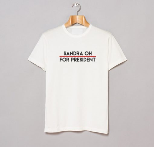 Sandra Oh for President T Shirt KM