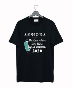 Seniors The One Where They were Quarantined 2020 Virus T Shirt KM