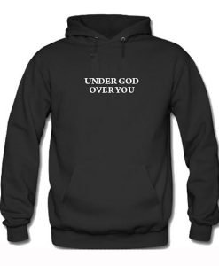 Under God Over You Hoodie KM