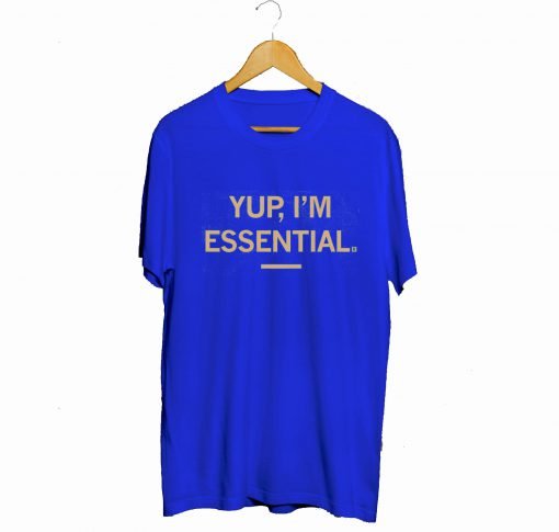 Yup I'm Essential T Shirt KM