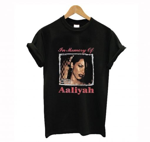 In Memory Of Aaliyah T Shirt KM - Kendrablanca