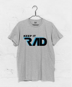 Keep It Rad T Shirt Grey T Shirt KM
