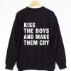 Kiss The Boys and Make Them Cry Sweatshirt KM