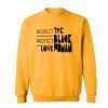 Respect Protect Love The Black Woman Sweatshirt KM