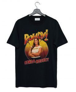 Rowdy Ronda Rousey T Shirt KM