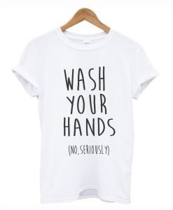 Wash Your Hands T-Shirt KM