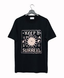 Keep It Surreal T Shirt KM