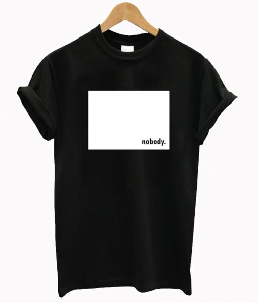 Nobody T Shirt KM