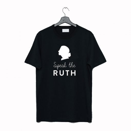 Speak the Ruth Bader Ginsberg T Shirt KM