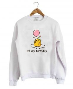 Gudetama it’s My Birthday Sweatshirt KM