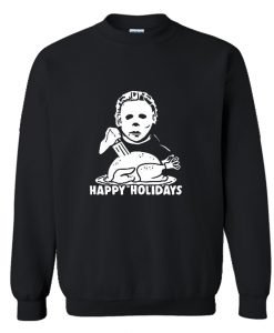 Michael Myers Happy Holidays Christmas Sweatshirt KM