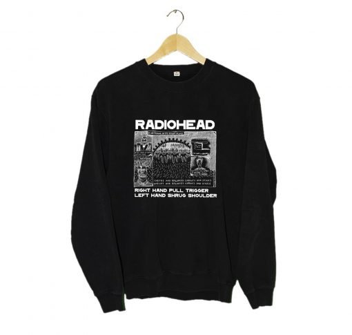 Radiohead Right Hand Pull Trigger Left Hand Shrug Shoulder Sweatshirt KM