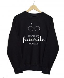 You're My Favorite Muggle Sweatshirt KM