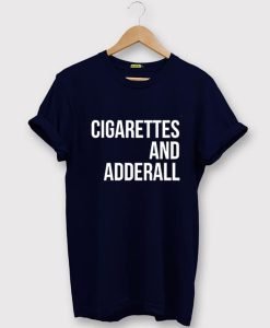 Cigarettes And Adderall T-Shirt KM