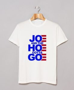 Joe and the Hoe Gotta Go Women’s T-Shirt KM