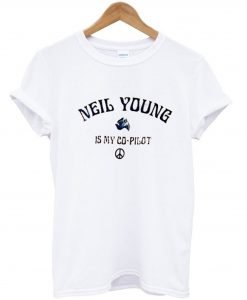 Neil Young Is My Copilot T Shirt KM