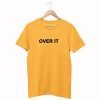 Over It Letter T-Shirt KM