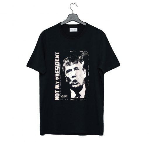 Donald Trump is NOT My President T Shirt Black KM
