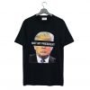 Donald Trump is NOT My President T Shirt KM