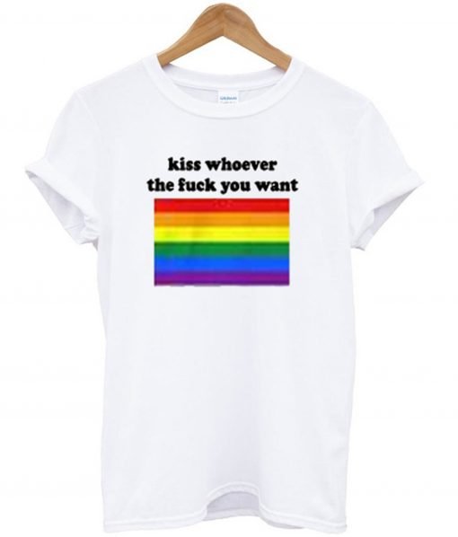 Kiss Whoever The Fuck You Want T-Shirt KM
