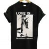 Love Is Doing Whatever Is Necessary T-Shirt KM