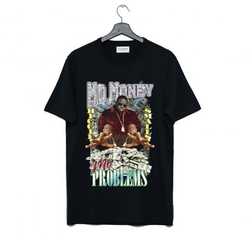 Mo Money Mo Problems T-Shirt KM